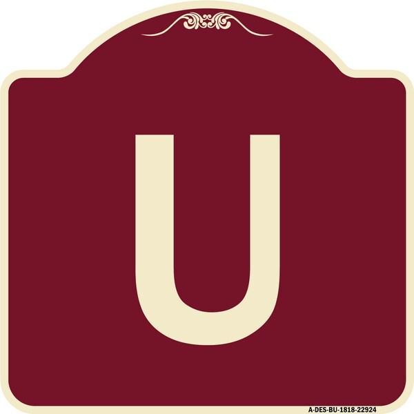 Designer Series Sign W/ Letter U, Burgundy Heavy-Gauge Aluminum Sign, 18" x 18", BU-1818-22924